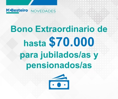 Bono Extraordinario Previsional  de hasta $70.000 para jubilaciones y pensiones, agosto 2024