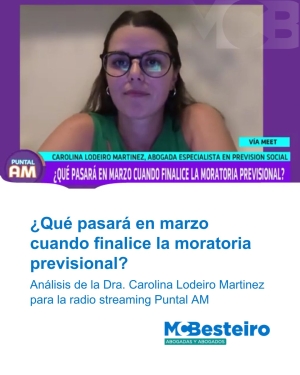 El impacto del fin de la moratoria: análisis de la Dra. Carolina Lodeiro Martinez